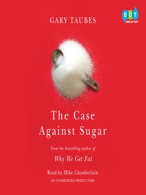 cover image of The Case Against Sugar